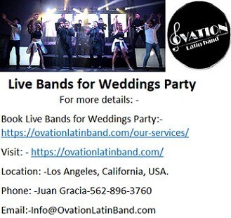 Grupo Versatil Live Bands for Weddings Party in California.
Ovation Latin band is the best Latin Band who offers Live Bands for Weddings Party at obvious rates they are known for their versatile Latin and Cuban band relationship in California similarly they offer latin band for different types of live latin music events. 
For more details: -
Book Live Bands for Weddings Party:- https://ovationlatinband.com/our-services/
Visit: - https://ovationlatinband.com/
Location: -Los Angeles, California, USA.
Phone: -Juan Gracia-562-896-3760
Email:-Info@OvationLatinBand.com