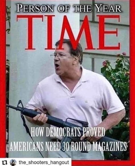 My Hero, Mark McCloskey and his wife. Defending their own home from thugs!!!! He should indeed be "Man of the Year". This is why all of us need 30 round clips!!!!!