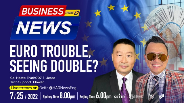 07.25.2022. BUSINESS NEWS-Euro trouble,seeing double?  Co-Hosts:True007  Jesse      Support: Flower