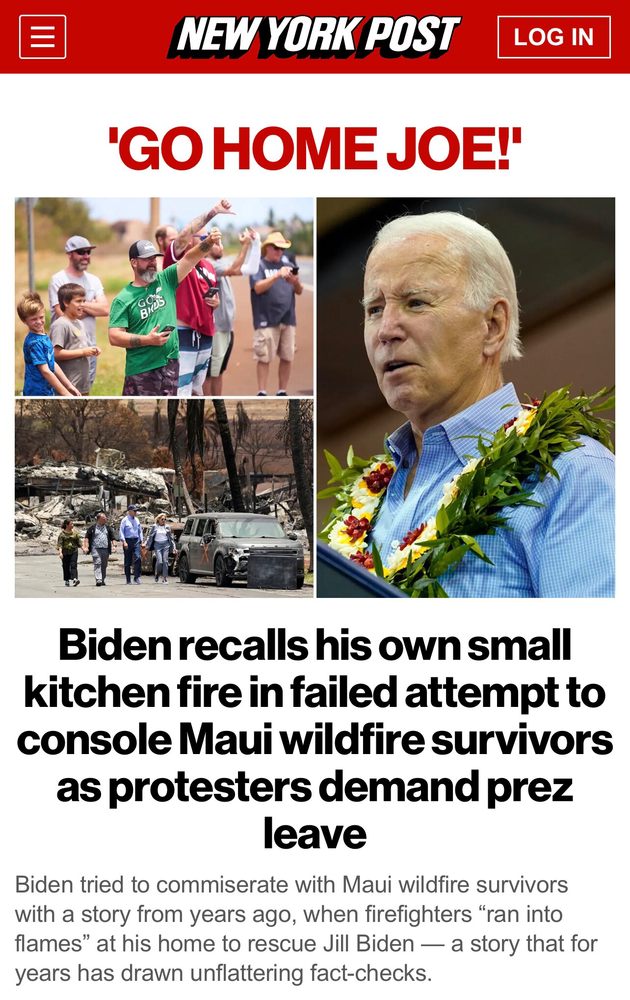 Biden Crashes and Burns in Maui 

https://nypost.com/2023/08/21/biden-tries-to-commiserate-with-maui-survivors-over-small-house-fire/