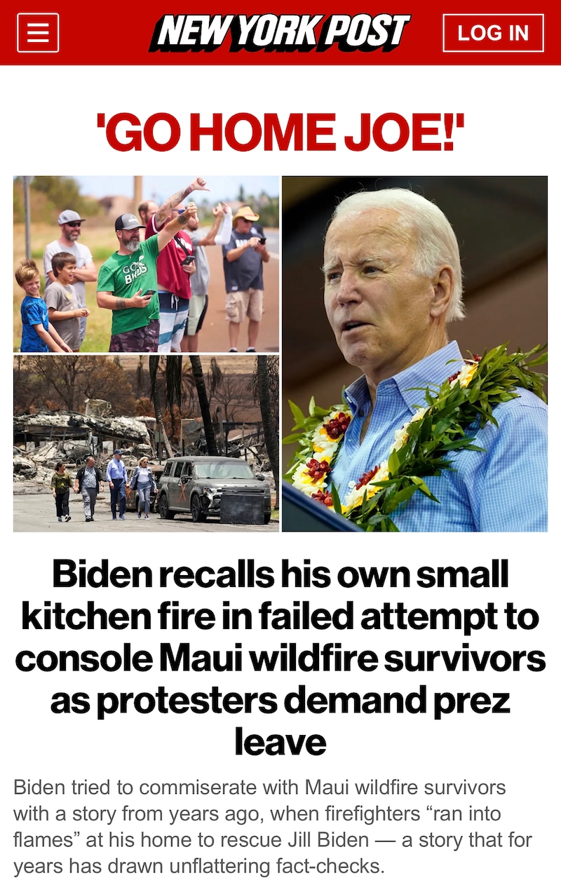 Biden Crashes and Burns in Maui 

https://nypost.com/2023/08/21/biden-tries-to-commiserate-with-maui...