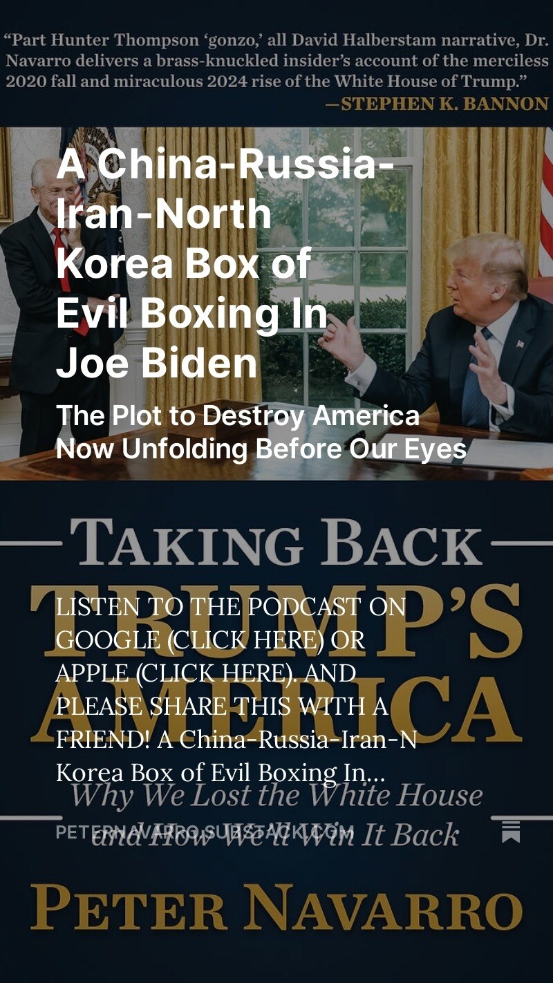 Visit www.peternavarro.substack.com or Peter's Taking Back Trump's America podcast on Apple and Google.  HOT of the press!
