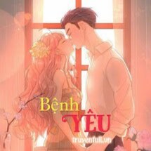 Đọc truyện Bệnh Yêu full (đã hoàn thành) của tác giả Y Đình Mạt Đồng miễn phí, cập nhật chương mới nhất nhanh chóng, đã ...