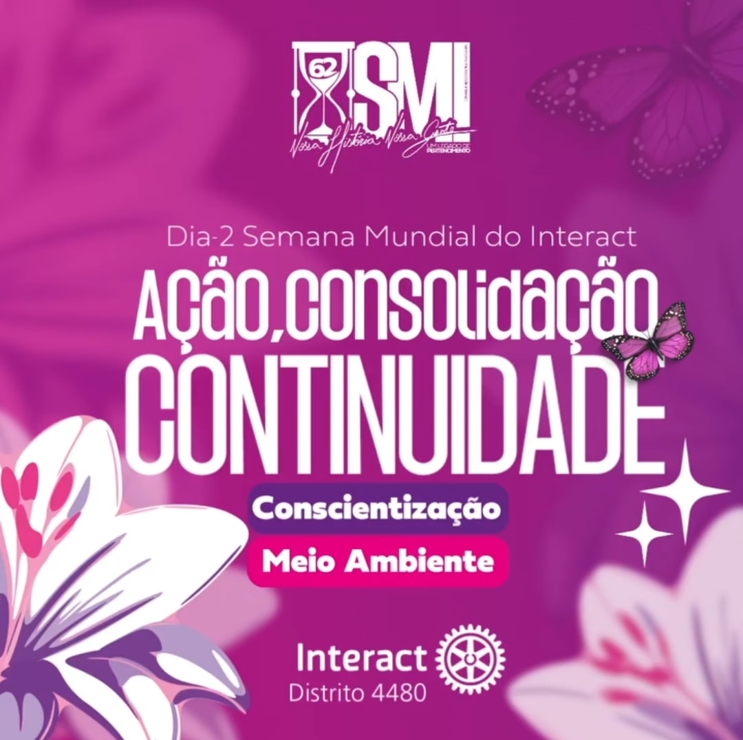 Texto do Interact - Distrito 4480:

Semana Mundial do Interact (SMI). Nossa História, Nossa Gente. U...