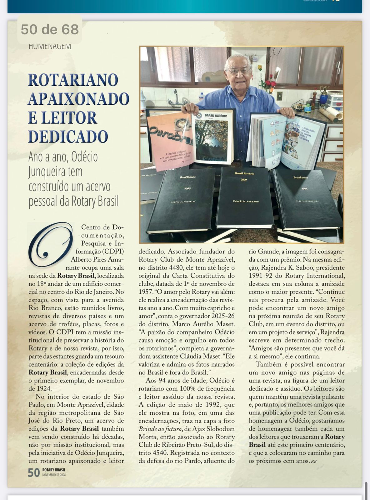Texto do Gov. Eleito Lelo Maset:

Rotariano com 94 anos de idade e 67 anos de Rotary.
Apaixonado por...