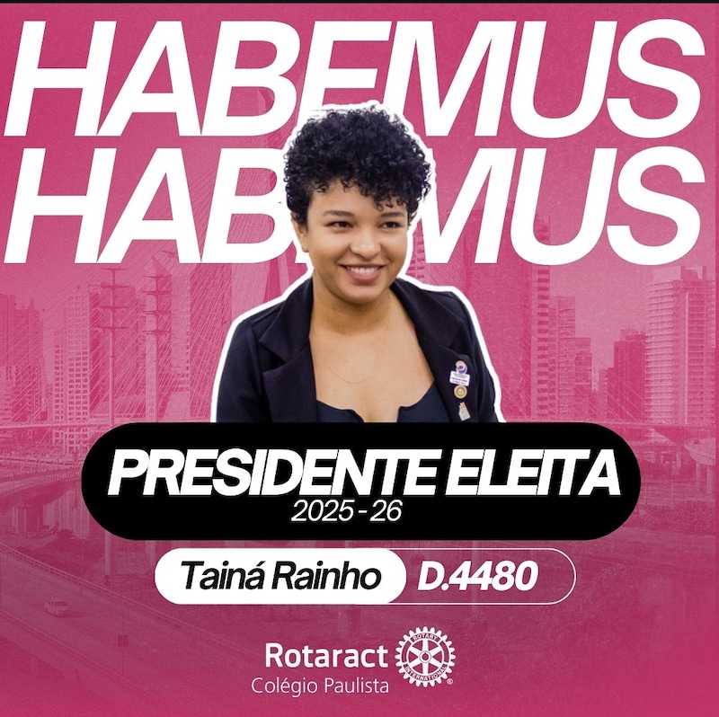 Texto do Rotaract - Colégio Paulista:

HABEMUS PRESIDENTE ELEITA

Tainá Rainho, é a próxima Pres. qu...