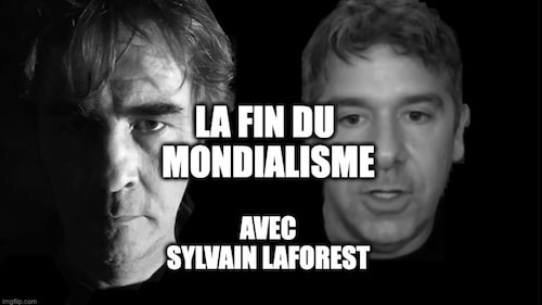 LA FIN DU MONDIALISME: 
Entretien avec Sylvain Laforest