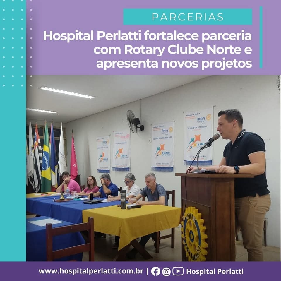 Hospital Thereza Perlatti fortalece parceria com Rotary Club de Jahu - Norte e apresenta novos proje...