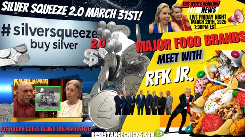 Silver Squeeze March 31! Major Food Brands Meet w/ RFK Jr | Rogan Guest Blows Jab Narrative 3/28/25