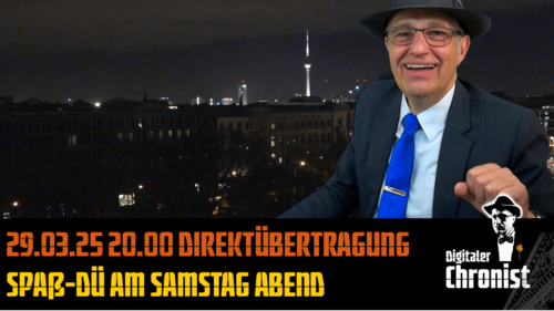 Aufzeichnung vom 29.03.25 Direktübertragung - Spaß-DÜ am Samstag Abend