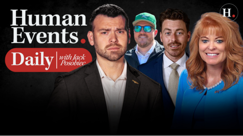 HUMAN EVENYS DAILY WITH JACK POSOBIEC