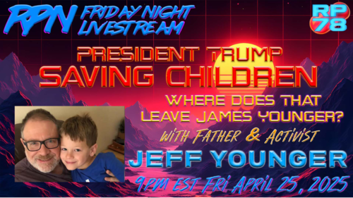 Trump Admin Saving Children From Mutilation with Jeff Younger on Fri Night Livestream