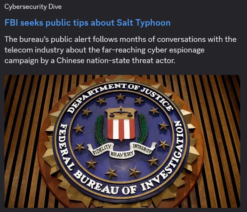 According to Cybersecurity Dive, the FBI recently issued a public call for tips regarding the "Salt ...