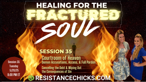 Healing For the Fractured Soul 35: Courtroom of Heaven | Demon Accusations, Access & Full Pardon