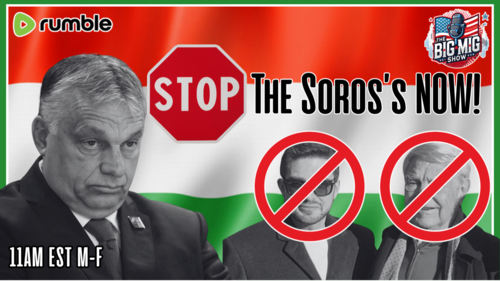 The Big Mig Show 11AM EST  STOP The Soros’s! Should The USA Do The Same Now!