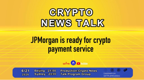 JPMorgan is ready for crypto payment service

導播：一朵自由行走的花
主持人：Bindi
嘉賓：Lily，supermali