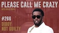 Diddy Not Guilty | EP #266 | Osama Bin Laden Airlifted | Royce White