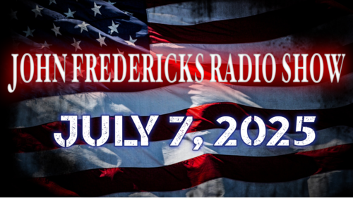 The John Fredericks Show [Live Radio & TV] July 7, 2025