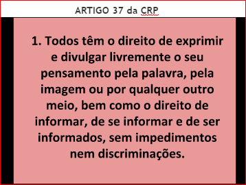 150725-LIBERDADE de expressão-ifc-pir -2QQNPFNOA-VOTA HVHRL EM TI - artigo 37 da CRP
https://verdade-rigor-honestidade-diferente.blogspot.com/2017/01/15011