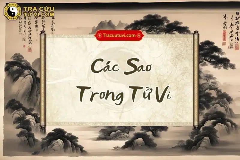 Các sao trong lá số tử vi và cách phân tích chính xác từ Tracuutuvi
Trong tử vi đẩu số, các sao là y...