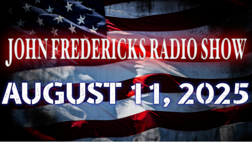 The John Fredericks Show [Live Radio & TV] August 11, 2025
