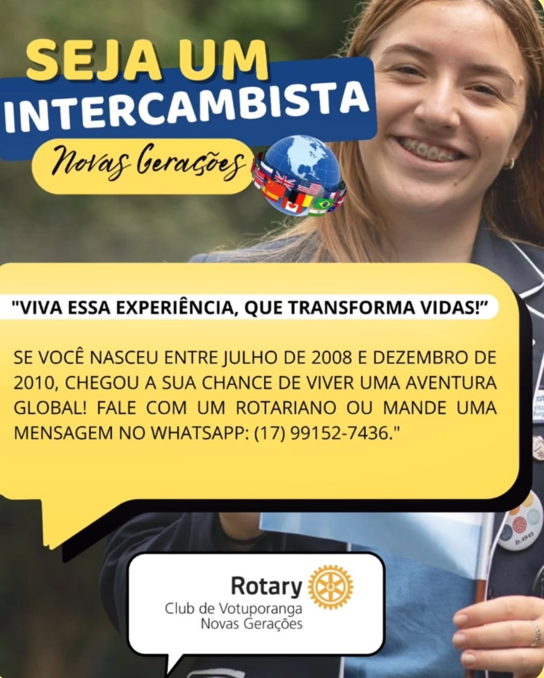 Texto do Rotary Club de Votuporanga - Novas Gerações 

Viva uma experiência que transforma vidas!

S...