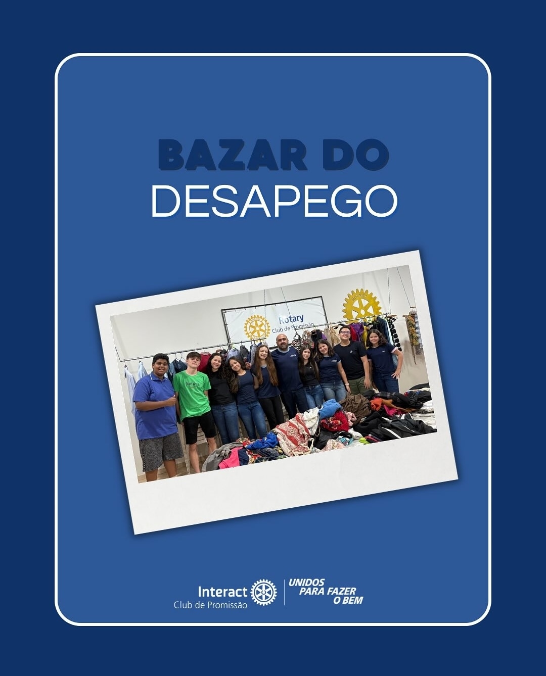 Bazar do Desapego do Interact Club de Promissão

Nos dias 29 e 30 de agosto, realizamos o nosso tão ...