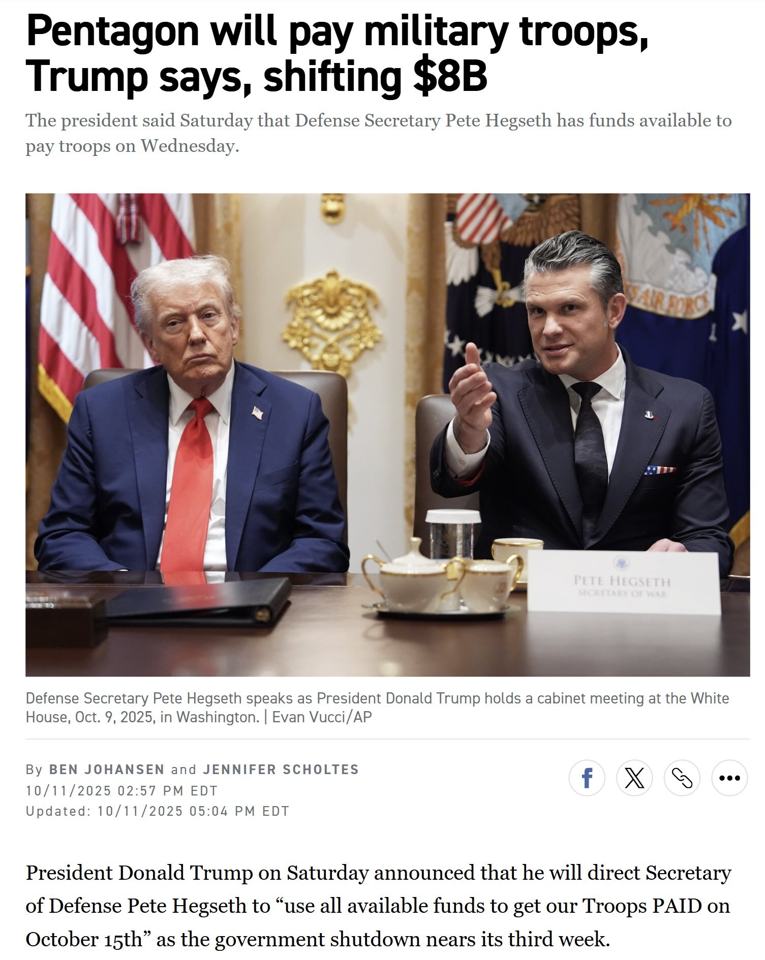 【美国之声--确保士兵获得薪水】2025年10月11日《Politico》：

川普总统于10月11日宣布，他将指示防长赫格塞思（Pete Hegseth）“动用一切可用资金，确保我们士兵在10月15...