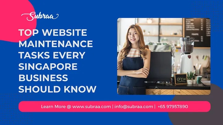 Top Website Maintenance Tasks Every Singapore Business Should Know — Subraa
Website maintenance isn’...