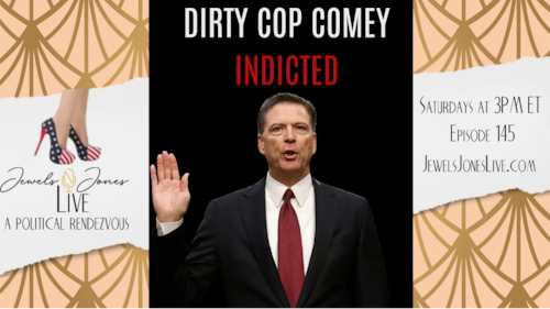 DIRTY COP COMEY INDICTED | A Political Rendezvous - Ep. 145