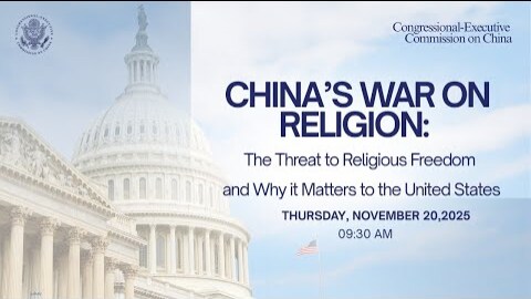Hearing: China’s War on Religion and Why it Matters to the United States | November 20, 2025