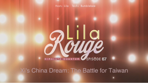 2025-11-24 #LilaRouge Episode 67  
Xi's China Dream: The Battle for Taiwan