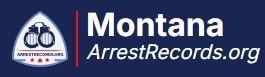 Montana Arrest Records

Montana operates as an open arrest records state, meaning that arrest record...