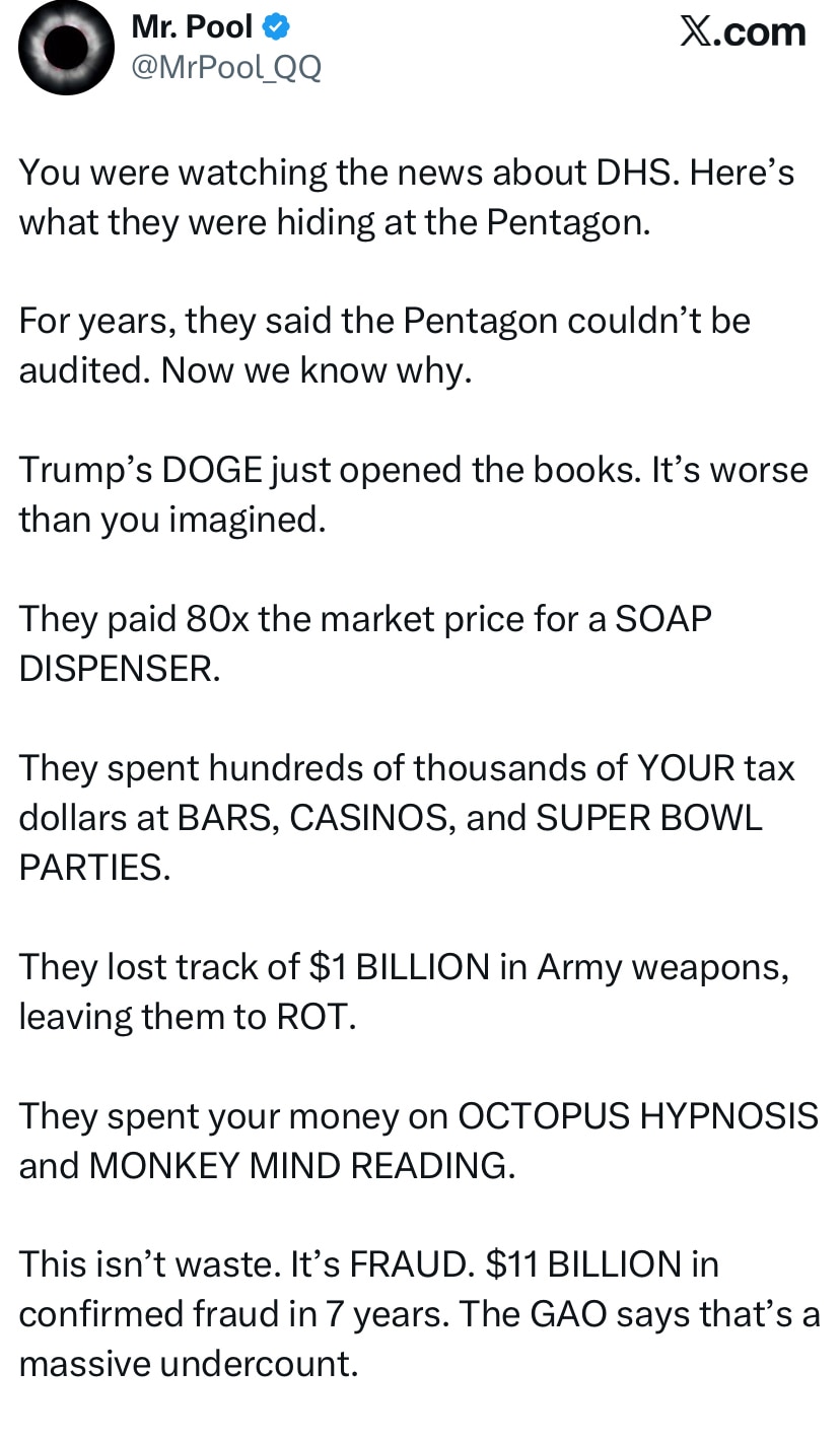 以下是他们在五角大楼隐瞒的真相。

多年来，他们一直声称五角大楼无法接受审计。现在我们终于明白原因了。

特朗普的DOGE刚刚公开了账目。情况比你想象的还要糟糕。

他们竟然以市场价80倍的价格购买了...