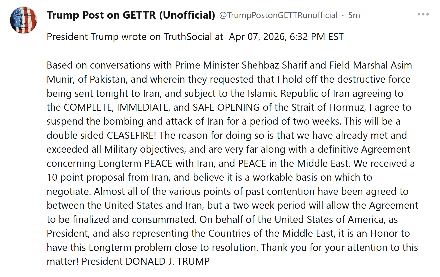 【美国之声--给伊朗2周时间，最终敲定协议并正式生效】2026年4月7日川普总统：

基于我与巴基斯坦总理谢赫巴兹·谢里夫和陆军元帅阿西姆·穆尼尔的会谈，并且他们请求我暂缓今晚对伊朗动用破坏性军事力量...