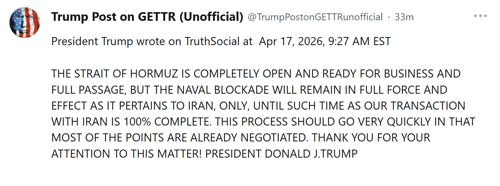 【美国之声】2026年4月17日 川普总统：

霍尔木兹海峡已全面开放，可供商业通航并恢复全面通行。但针对伊朗的海上封锁仍将維持全面有效，直到我们与伊朗之间的协议百分之百完成为止。

这一过程应该会非...