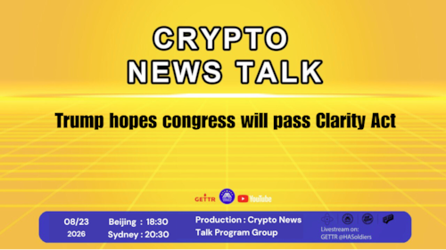 Crypto news talk Ep.209: Trump hopes congress will pass Clarity Act