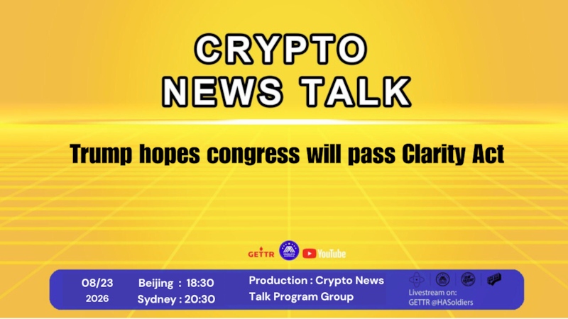Crypto news talk Ep.209: Trump hopes congress will pass Clarity Act