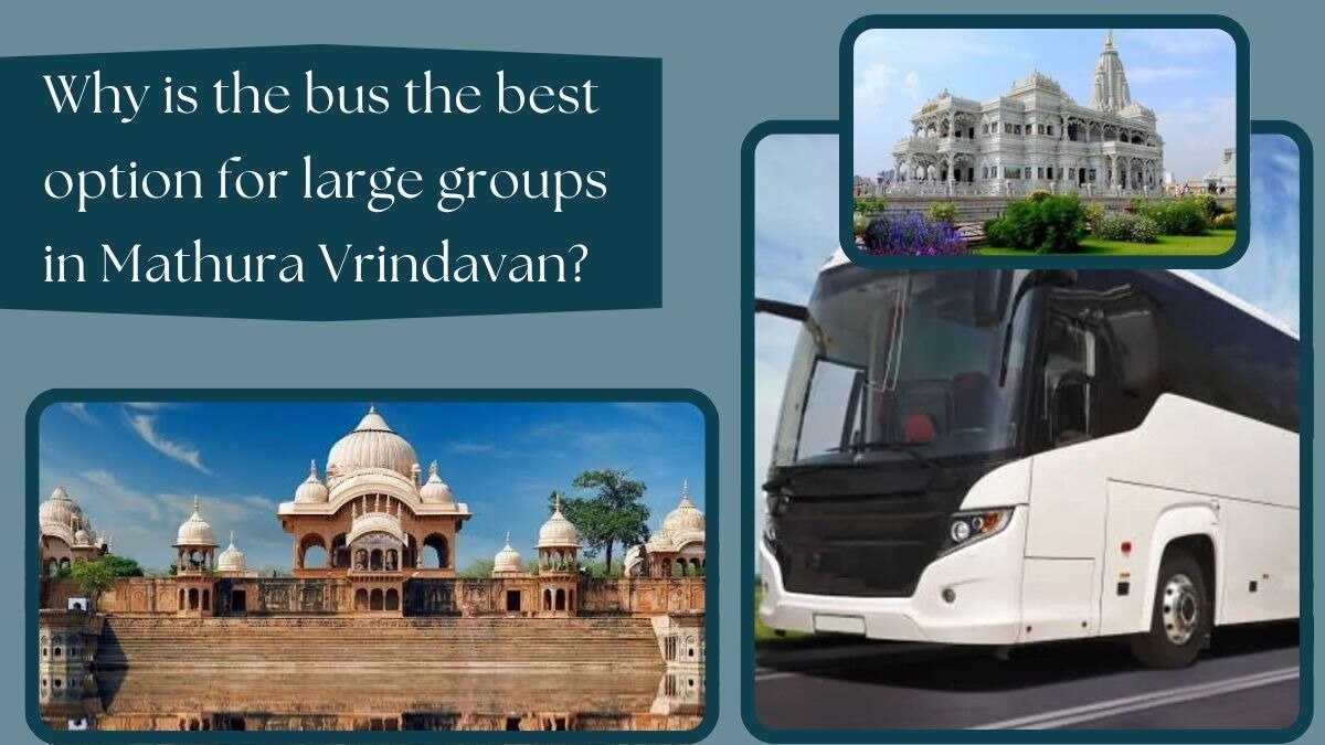 Why Bus is the Best Option for Large Groups Visiting Mathura and Vrindavan?

Keeps Everyone Together...