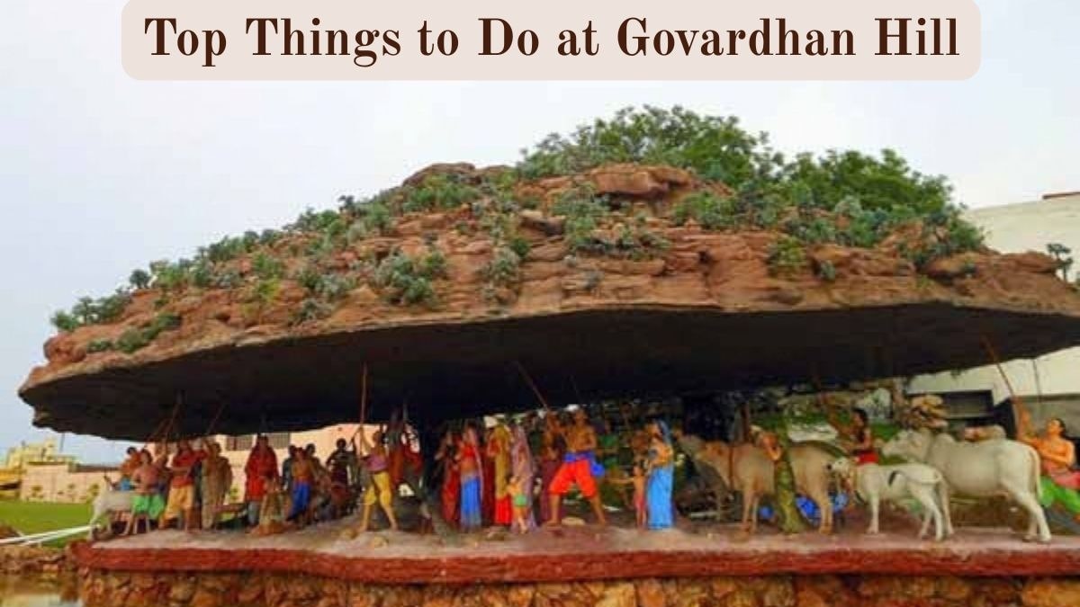 Top Things to Do at Govardhan Hill

The Govardhan Hill, which is situated close to Mathura, has an e...