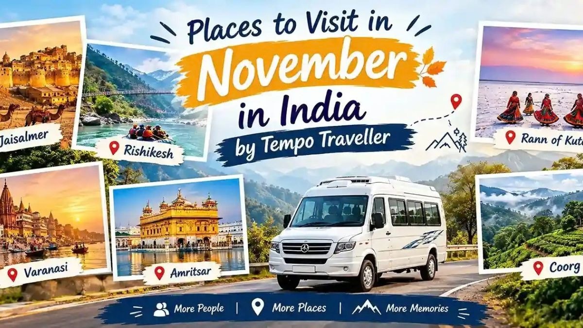 Places to Visit in November in India by Tempo Traveller

November is one of the nicest months to tra...