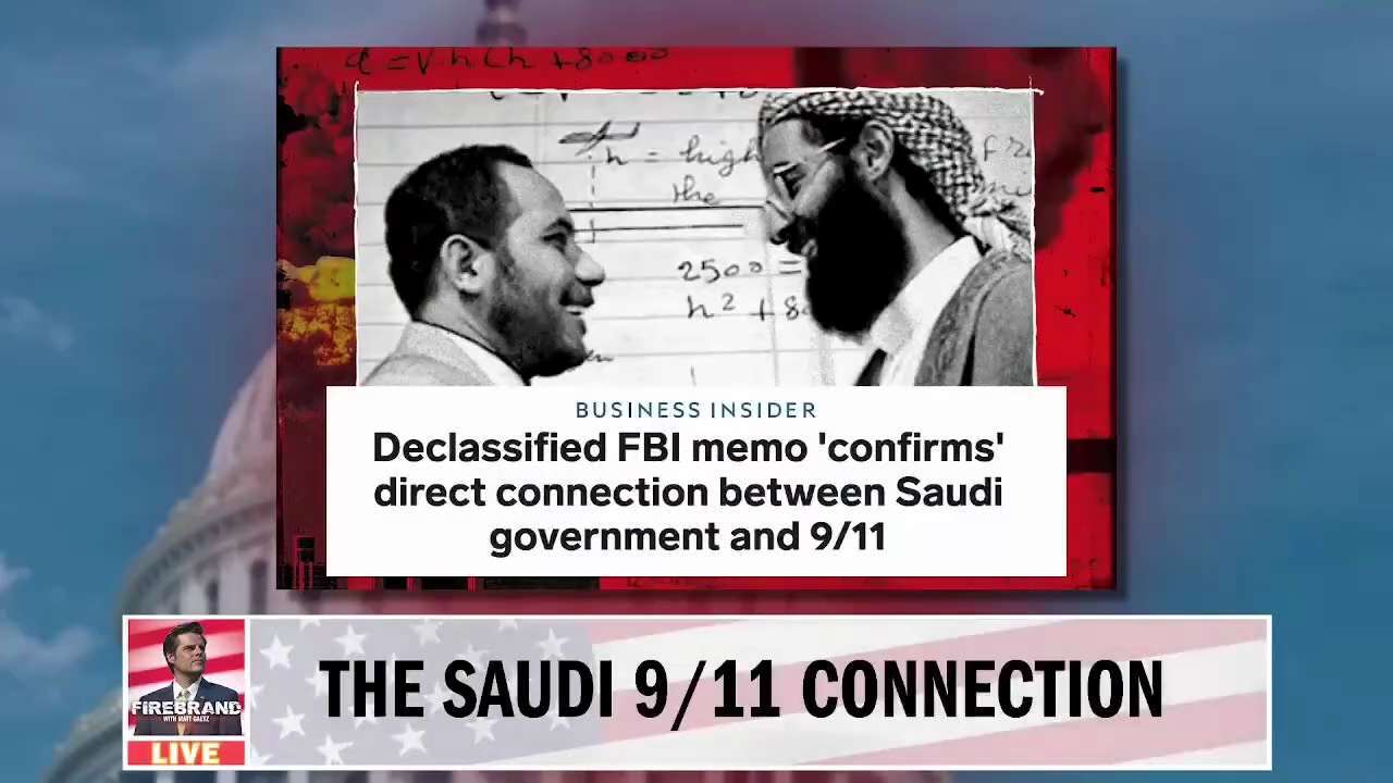 The government of Saudi Arabia has staunchly claimed to be innocent and unattached to the 9/11 terrorist attacks.
The truth cannot hide forever. If U.S. intelligence agencies continue to unseal existing evidence of the Saudi 9/11 connection, the American public will get answers.
WATCH: https://rumble.com/v14cpp0-episode-42-live-ultra-maga-firebrand-with-matt-gaetz.html