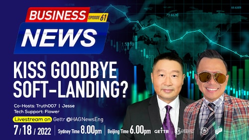 07.18.2022. BUSINESS NEWS-Kiss goodbye soft-landing?  Co-Hosts:True007  Jesse   Tech Support: Flower