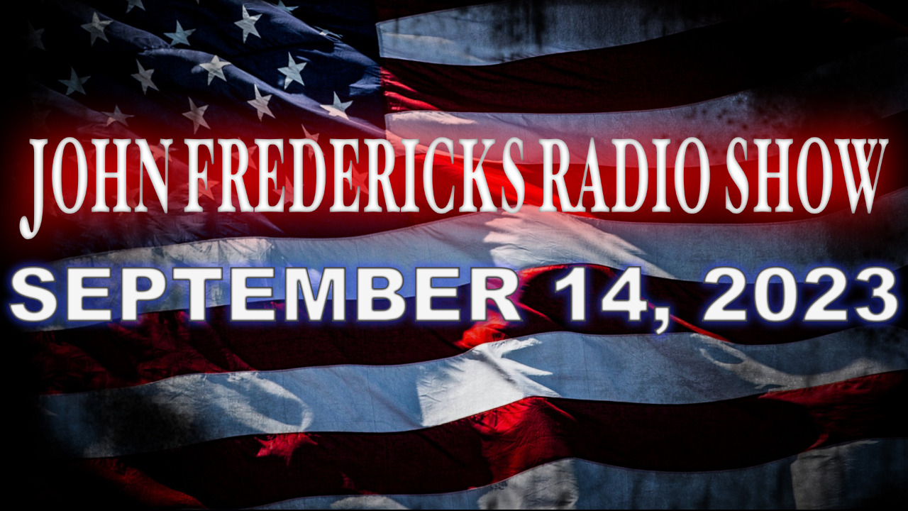 The John Fredericks Show [Live Radio & TV Show] September 14, 2023