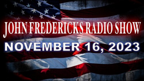 The John Fredericks Show [Live Radio & TV Show] November 16, 2023