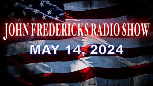The John Fredericks Show [Live Radio & TV Show] May 14, 2024
