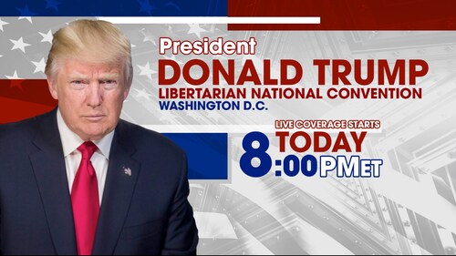 TRUMP LIVE AT THE LIBERTARIAN NATIONAL CONVENTION IN D.C.