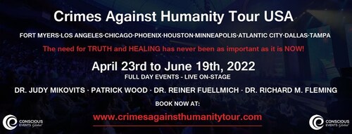 Crimes Against Humanity Tour USA 9-City Tour
Dr. Reiner Fuellmich Dr. Richard M. Fleming Dr. Judy Mikovits & Patrick Wood! 

-20% Early Bird Rates if you BOOK NOW! 

Court proceedings are already under way in many countries questioning the effects of lockdowns coercive vaccination campaigns and widespread censorship as the only solutions to the global pandemic. As the dust clears and information emerges it has become evident that Crimes Against Humanity are being committed. 

In the words of Dr. Reiner Fuellmich "There is no cavalry coming to save us... We are the cavalry". The need for TRUTH JUSTICE and HEALING has never been as important as it is now! 

Book Now / Info:https://crimesagainsthumanitytour.com/
#crimesagainsthumanity #vaccineinjuries #nurembergcode