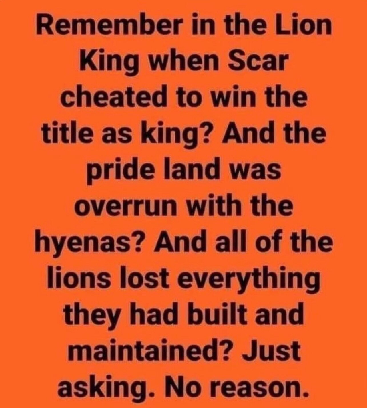 Just asking. No reason…