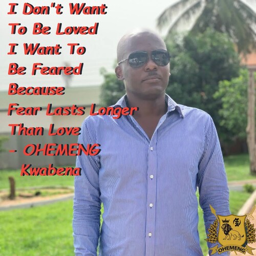 Businessman ( I take care of my own )
Men Empowerment
Servant of Asanteman
Pan Africanist
Money Lover